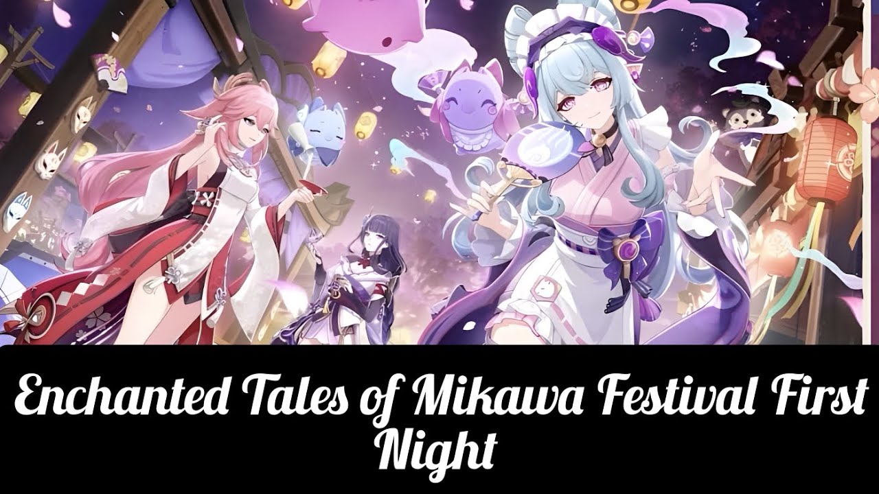 Genshin Impact (Enchanted Tales of the Mikawa Festival First Night){As