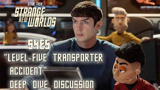 STAR TREK: STRANGE NEW WORLDS S4E5 “Level-Five Transporter Accident” Deep Dive Discussion