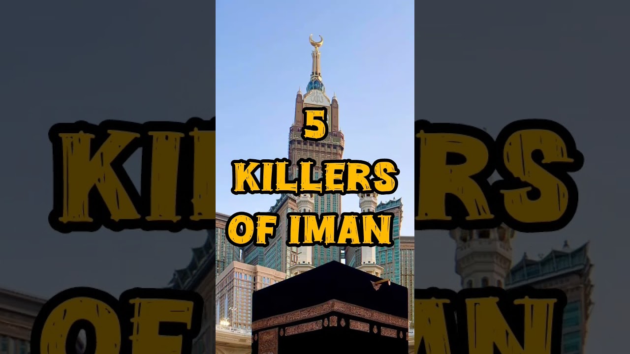 5 KILLERS OF IMAN