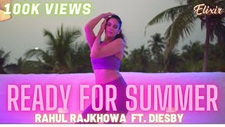 Ready For Summer   Rahul Rajkhowa Ft  Diesby