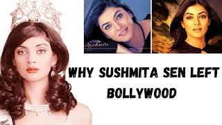 The real reason why Sushmita Sen left bollywood  - It will shock you 🙄