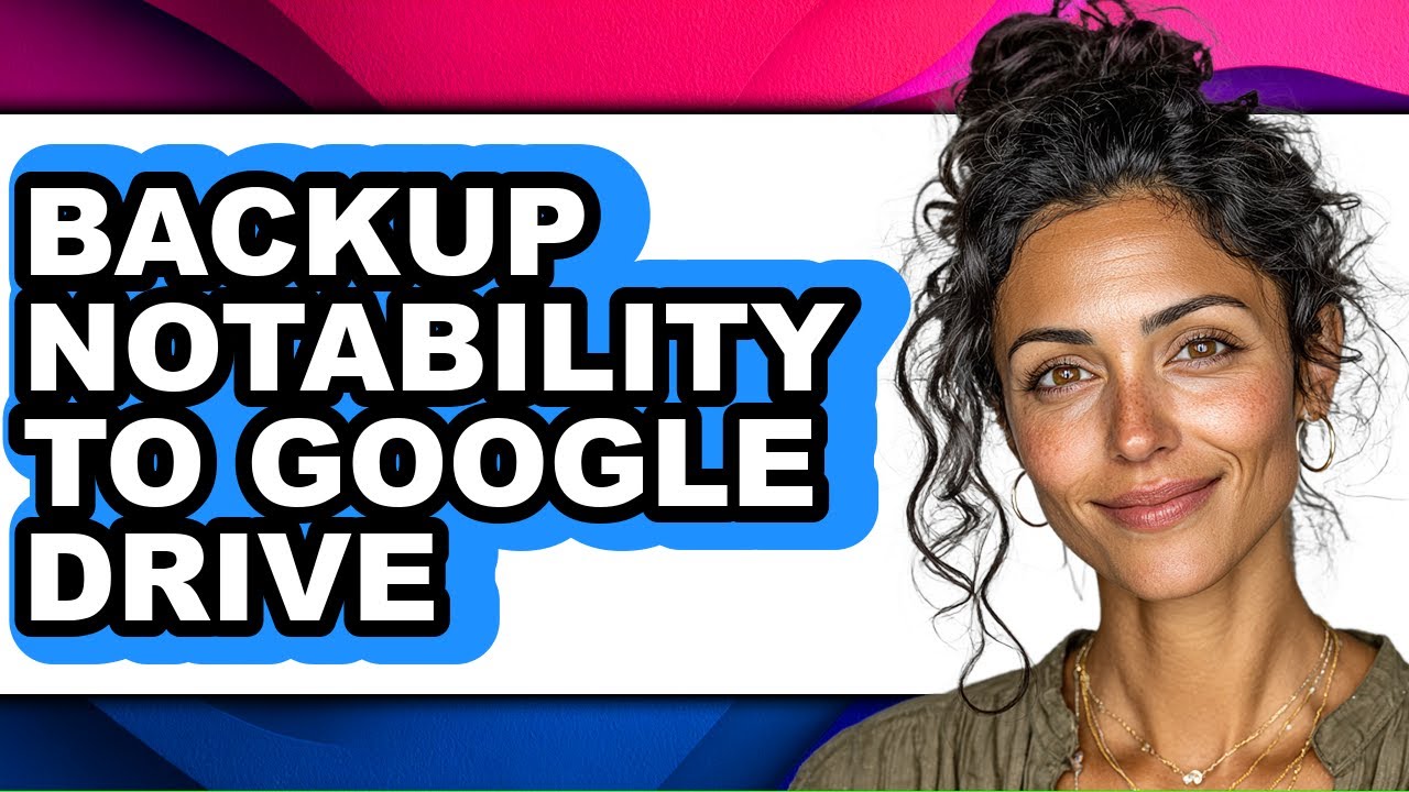 How to Backup Notability to Google Drive - Full Guide