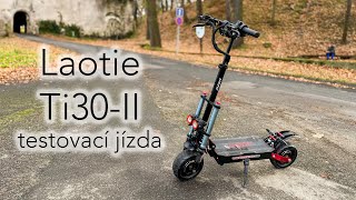 Laotie Ti30-II - upgrady se povedly a máme tu super mašinu 👌. Testovací jízda 🛴