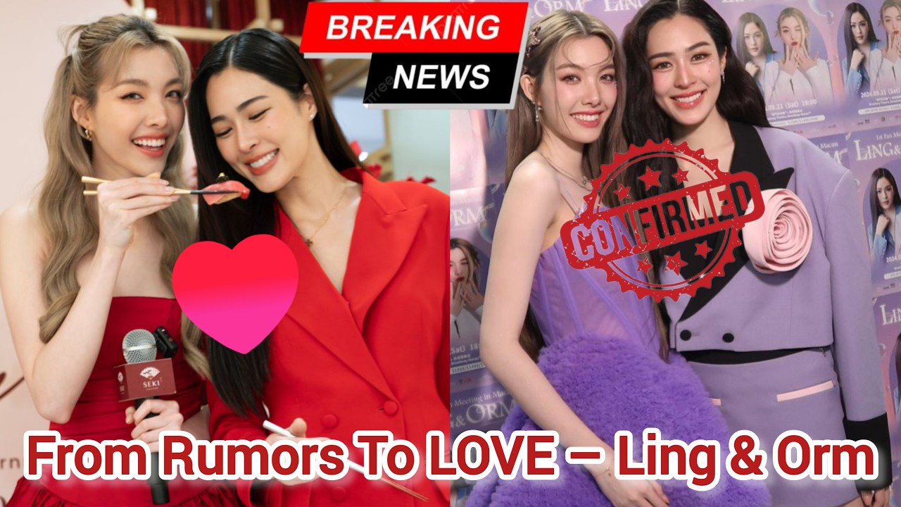 📍Breaking: Ling Kwong and Orm Kornnaphat Officially Confirmed Relationship - Fans In Total Shock😱