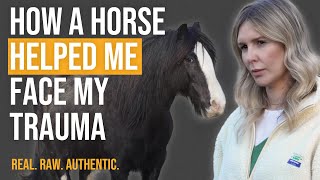 How A Horse Helped Me Face My Trauma