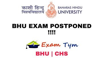 BHU EXAM POSTPONED !!! LATEST UPDATE || BHU OR CHS || Examtym