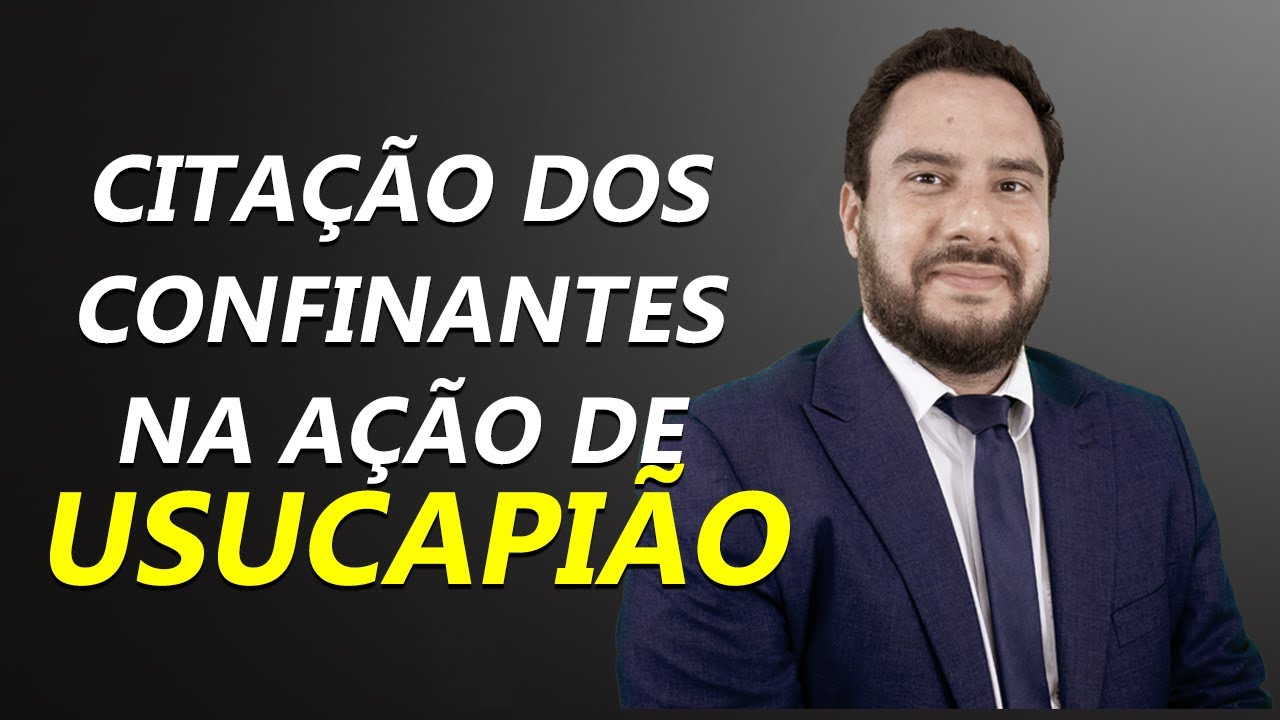 Citação Dos Confinantes Na Ação De Usucapião Novo Cpc