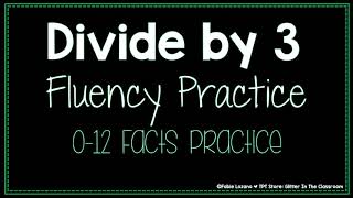 Divide by 3 Practice - Division Fluency Practice - Math Division Practice - Math Classroom