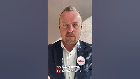 Arkadiusz Chęciński - Głos Poparcia dla Pawła Kowala w Wyborach!