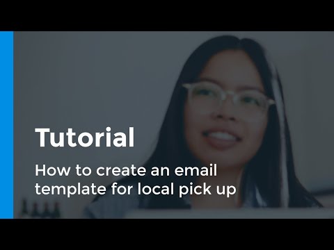 How to create an email template for local pick up - Tutorial