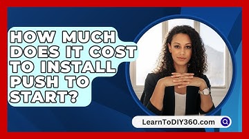 How Much Does It Cost To Install Push To Start? - LearnToDIY360.com