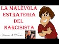 LA MALÉVOLA TÉCNICA DEL NARCISISTA PARA DESTRUIRTE