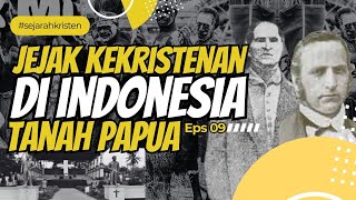 JEJAK BERKEMBANGNYA KRISTEN DI TANAH PAPUA | #sejarahkristen