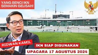 Pembenci IKN Semakin Emosi! Ridwan Kamil Pastikan IKN Siap Digunakan Upacara 17 Agustus 2024