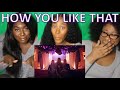 BLACKPINK - 'How You Like That' M/V | LIVE RATE & REACTION !!!