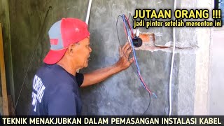 TEKNIK DAN CARA PEMASANGAN INSTALASI LISTRIK ALA TUKANG LISTRIK PROFESIONAL