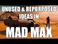 Unused  repurposed ideas in mad max
