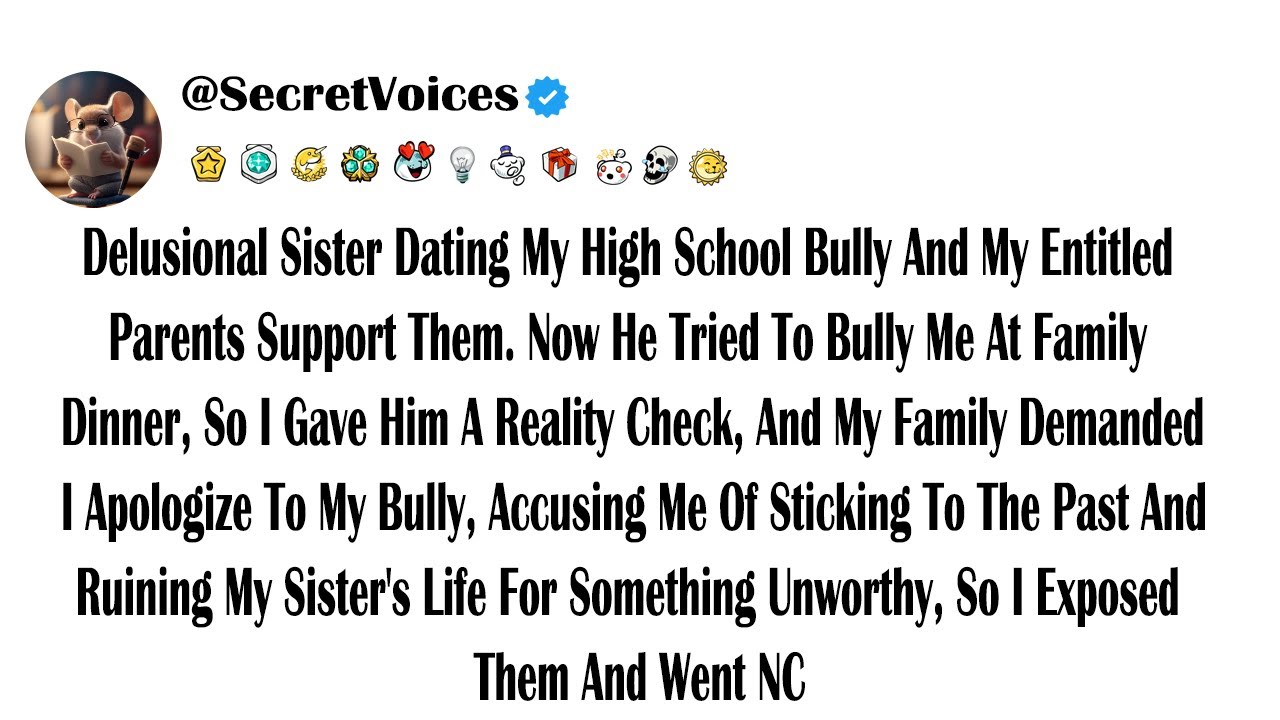 Delusional Sister Dating My High School Bully And My Entitled Parents Support Them. Now He Tried ...