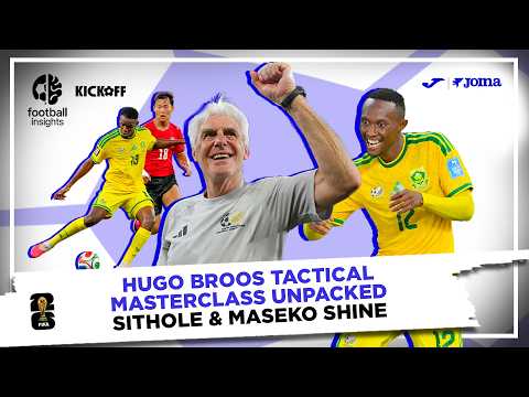 Hugo Broos tactical masterclass unpacked | Sithole & Maseko Shine|