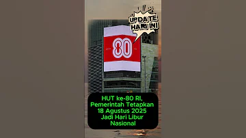 Pemerintah Tetapkan 18 Agustus 2025 Jadi Hari Libur Nasional Beritaterbaru Beritaviral 
