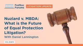 Nuziard v. MBDA: What is the Future of Equal Protection Litigation?