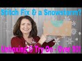 Stitch Fix & a Snowstorm?  Unboxing and Try On - Over 50!