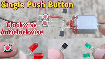 Just Using Single Push Button Motor Clockwise & Anticlockwise