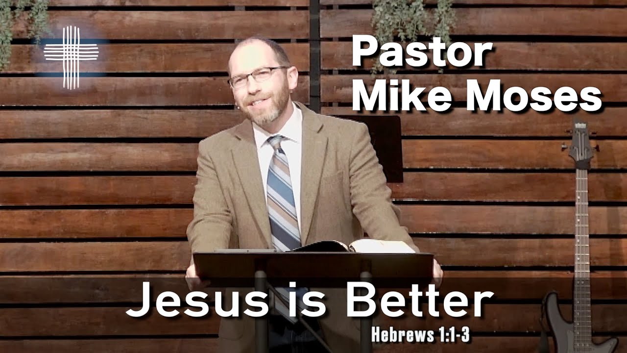 Sunday Sermon - Hebrews 1:1-3 "Better Than the Prophets"