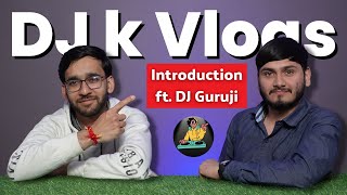 DJ k Vlogs New Beginning |with DJ Guruji DJ Market Videos with Price 🔥