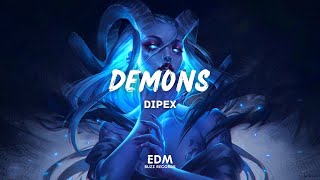 𝗣𝗿𝗼𝗴𝗿𝗲𝘀𝘀𝗶𝘃𝗲 𝗛𝗼𝘂𝘀𝗲 Demons - Dipex 𝗘𝗗𝗠 𝗕𝘂𝘇𝘇 𝗥𝗲𝗰𝗼𝗿𝗱𝘀