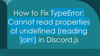 How to Fix TypeError: Cannot read properties of undefined (reading 'join') in Discord.js