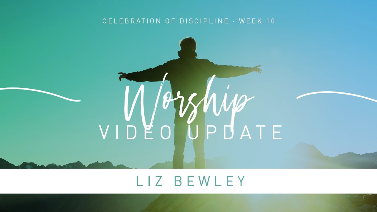 Worship Celebration Of Discipline Week 10 YouTube