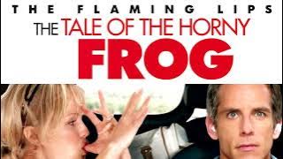 The Flaming Lips - The Tale Of The Horny Frog (2007)