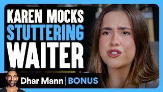 KAREN Mocks STUTTERING WAITER | Dhar Mann Bonus!