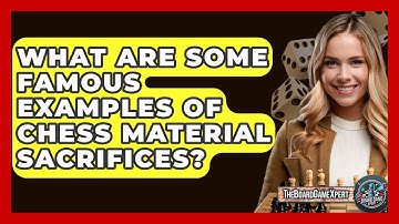 What Are Some Famous Examples Of Chess Material Sacrifices? - The Board Game Xpert