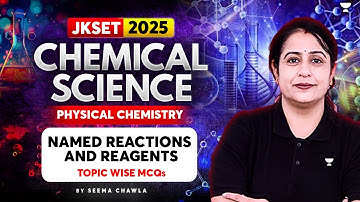 Named Reactions and Reagents | JKSET 2025 Chemistry | Organic Chemistry CSIR NET | Seema Chawla