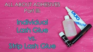 Individual Lash Glue vs. Strip Lash Glue (ALL ABOUT ADHESIVES Part 3 of 3:)