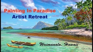 Painting in Paradise S1,E10 Waimanalo Artists Retreat