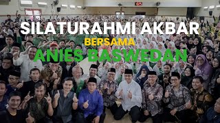 SILATURAHMI AKBAR BERSAMA ANIES BASWEDAN