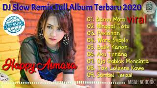 #djslowremixterbaru2020 DJ Slow Remix Full Album Terbaru 2020 | Happy Asmara | Banyu Moto