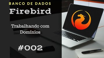 Curso Firebird SQL 02 - Domínios