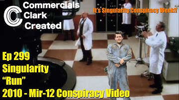 CCC Ep 299 - Singularity “Run” - 2010 Mir-12 Conspiracy Video