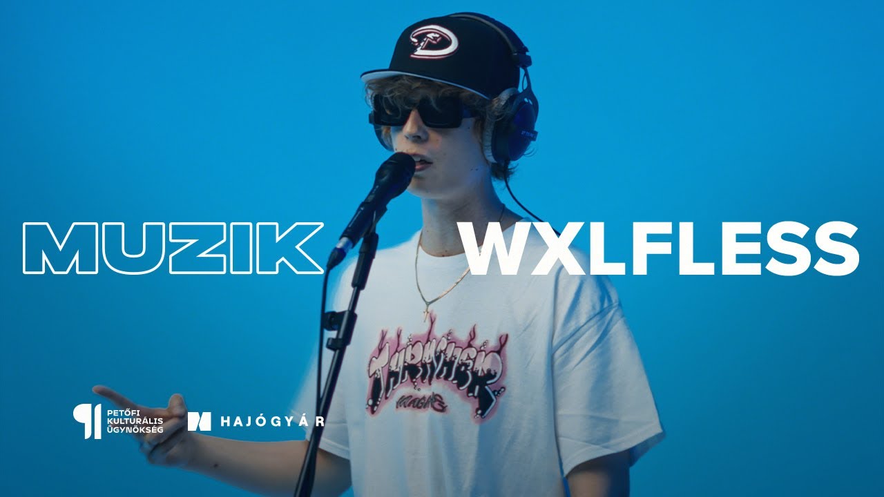 HAJÓGYÁR SESSIONS / MUZIK / WXLFLESS