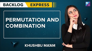 Backlog Series: Permutation and Combination | JEE Main 2024 | Khushbu Ma