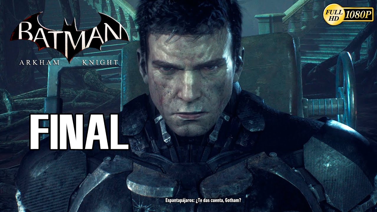 Batman Arkham Knight Final Español Gameplay PS4 | El Desenlace de la Saga  Arkham - YouTube