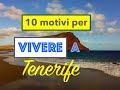 10 motivi per VIVERE a TENERIFE (secondo me...)