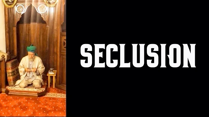 Seclusion by Shaykh Muhammad Mehmet Adil (q) [ENGLISH]