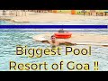 Biggest Pool Resort of Goa !! Kenilworth!!