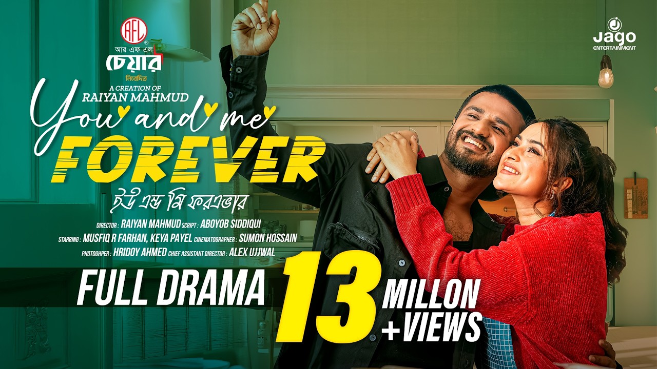 You & Me Forever | ইউ এন্ড মি ফরএভার | Full Drama | Musfiq R Farhan | Keya Payel | New Bangla Natok