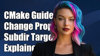 CMake Guide: Changing Properties on Subdirectory Project Targets Explained